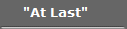 "At Last"